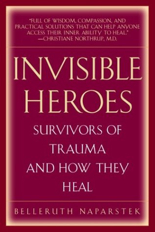 cover image INVISIBLE HEROES: Survivors of Trauma and How They Heal