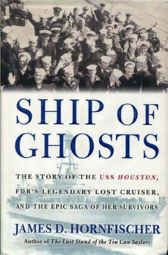 cover image Ship of Ghosts: The Story of the USS Houston, FDR's Legendary Lost Cruiser, and the Epic Saga of Her Survivors