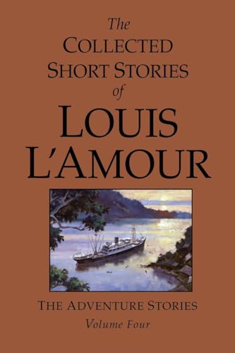 cover image The Collected Short Stories of Louis L'Amour: The Adventure Stories: Volume Four