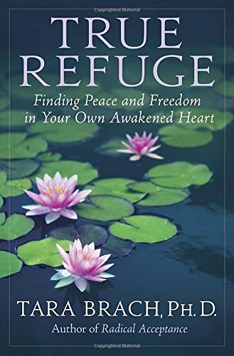cover image True Refuge: Finding Peace and Freedom in Your Own Awakened Heart