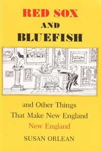 cover image Red Sox and Bluefish and Other Things That Make New England New England: Meditations on What Makes New England New England
