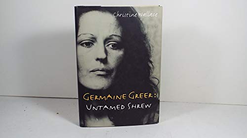 cover image Germaine Greer, Untamed Shrew