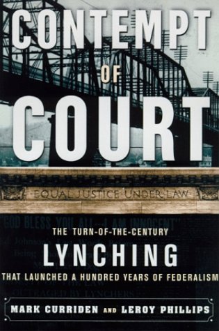 cover image Contempt of Court: The Turn-Of-The-Century Lynching That Launched 100 Years of Federalism