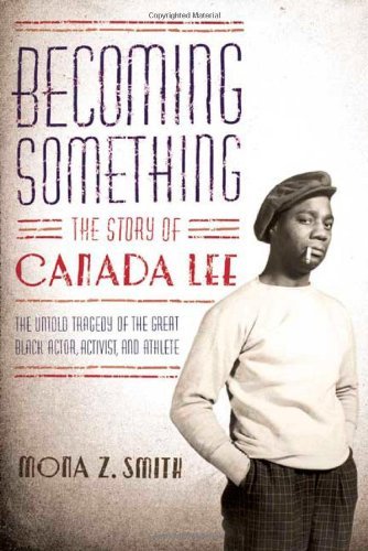 cover image BECOMING SOMETHING: The Story of Canada Lee