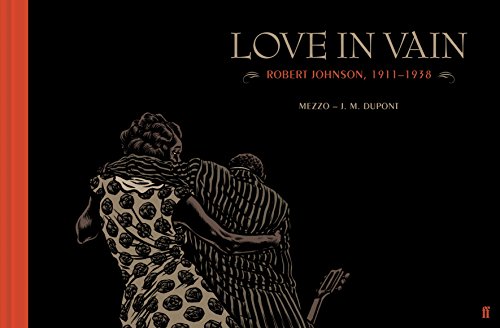 cover image Love in Vain: Robert Johnson, 1911–1938, the Graphic Novel