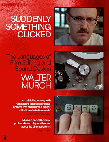 cover image Suddenly Something Clicked: The Languages of Film Editing and Sound Design
