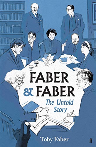 cover image Faber & Faber: The Untold History of a Great Publishing House