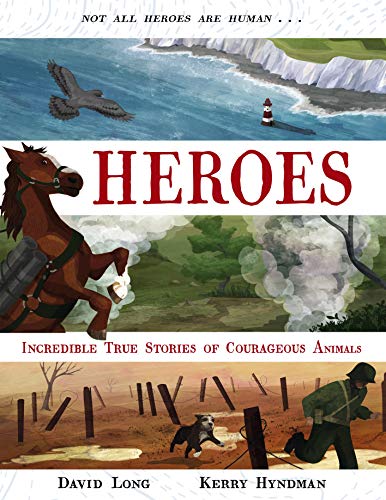 cover image Heroes: Incredible True Stories of Courageous Animals