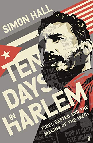 cover image Ten Days in Harlem: Fidel Castro and the Making of the 1960s