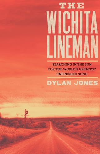 cover image The Wichita Lineman: Searching in the Sun for the World’s Greatest Unfinished Song