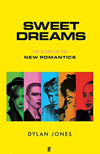 cover image Sweet Dreams: The Story of the New Romantics