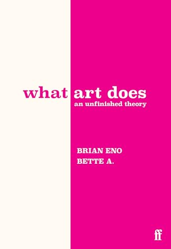 cover image What Art Does: An Unfinished Theory