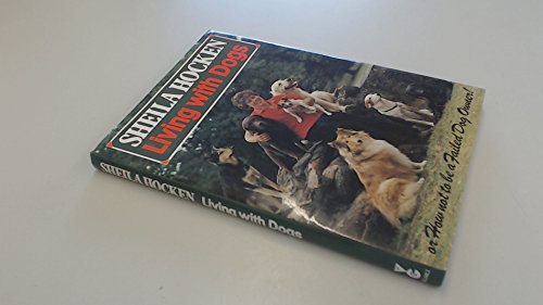 cover image Living with Dogs, Or, How Not to Be a Failed Dog Owner!