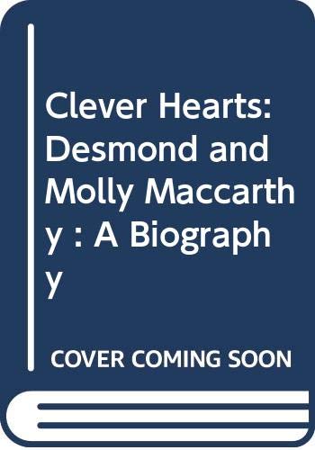 cover image Clever Hearts: Desmond and Molly MacCarthy - A Biography
