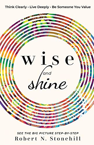 cover image Wise and Shine: Think Clearly, Live Deeply, Be Someone You Value