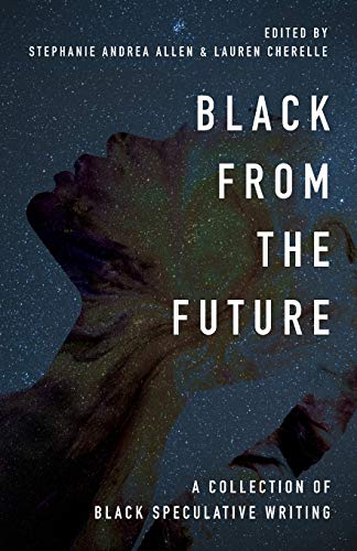 cover image Black from the Future: A Collection of Black Speculative Writing