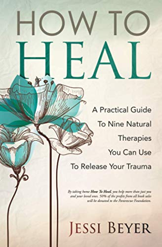 cover image How to Heal: A Practical Guide to Nine Natural Therapies You Can Use to Release Your Trauma