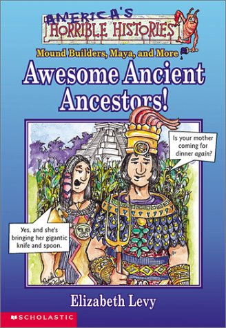 cover image Awesome Ancient Ancestors!: Mound Builders, Maya, and More