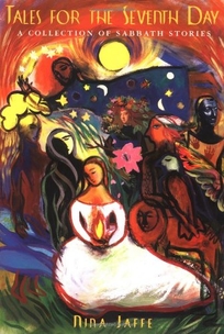 Tales for the Seventh Day: A Collection of Sabbath Stories