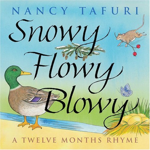 cover image Snowy Flowy Blowy: A Twelve Months Rhyme