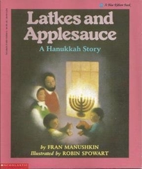 Latkes and Applesauce: A Hanukkah Story