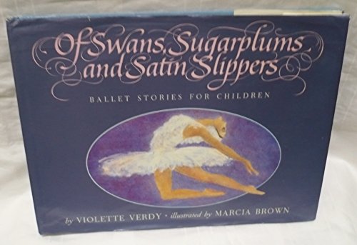 cover image Of Swans, Sugarplums, and Satin Slippers: Ballet Stories for Children