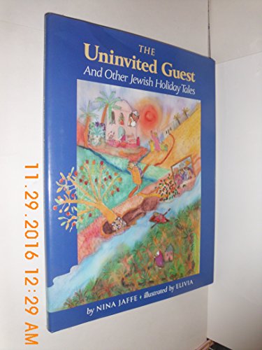 cover image The Uninvited Guest and Other Jewish Holiday Tales: And Other Jewish Holiday Tales