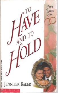 To Have and to Hold: First Comes Love