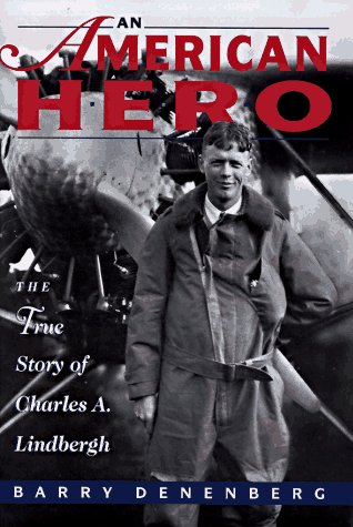 cover image An American Hero: The True Story of Chrles A. Lindbergh