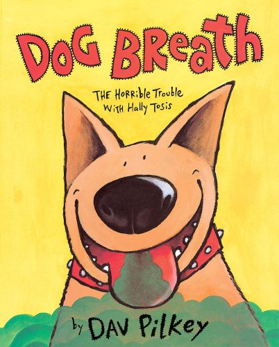 cover image Dog Breath!: Horrible Trouble with Hally Tosis