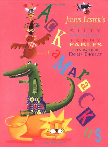 cover image ACKAMARACKUS: Julius Lester's Sumptuously Silly Fantastically Funny Fables