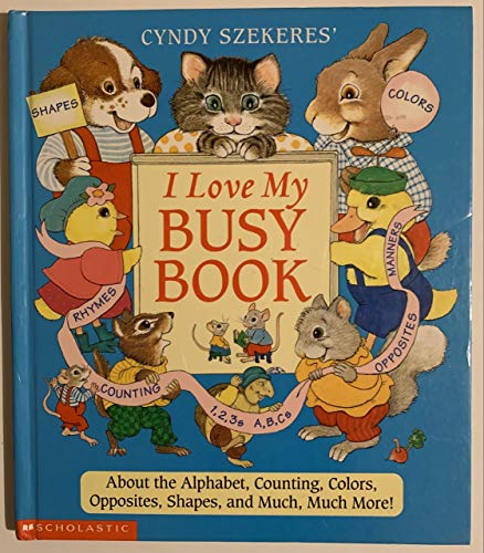 cover image Cyndy Szekeres' I Love My Busy Book