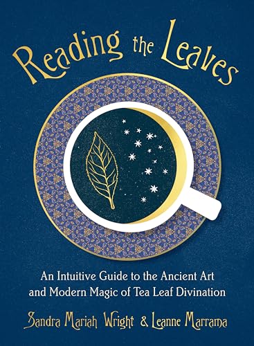 cover image Reading the Leaves: An Intuitive Guide to the Ancient Art and Modern Magic of Tea Leaf Divination