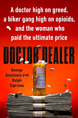 cover image Doctor Dealer: A Doctor High on Greed, a Biker Gang High on Opioids, and the Woman Who Paid the Ultimate Price