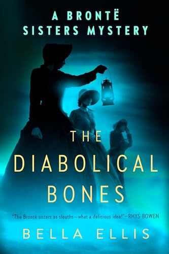 cover image The Diabolical Bones: A Brontë Sisters Mystery
