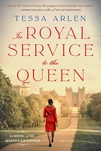In Royal Service to the Queen: A Novel of the Queen’s Governess