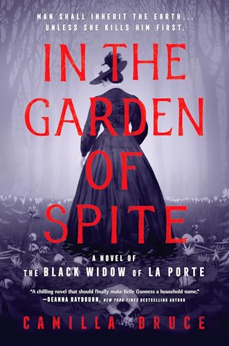 cover image In the Garden of Spite: A Novel of the Black Widow of LaPorte