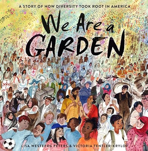 cover image We Are a Garden: A Story of How Diversity Took Root in America