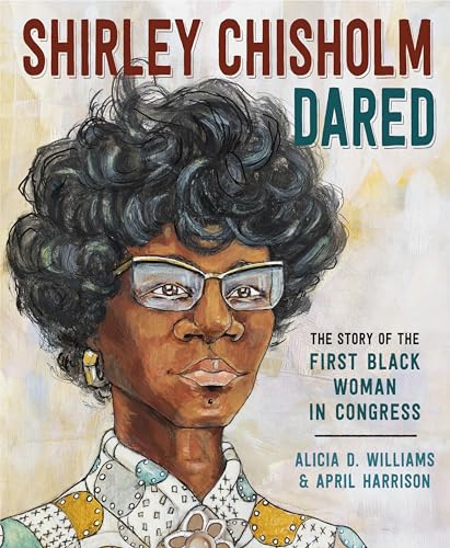 cover image Shirley Chisholm Dared: The Story of the First Black Woman in Congress
