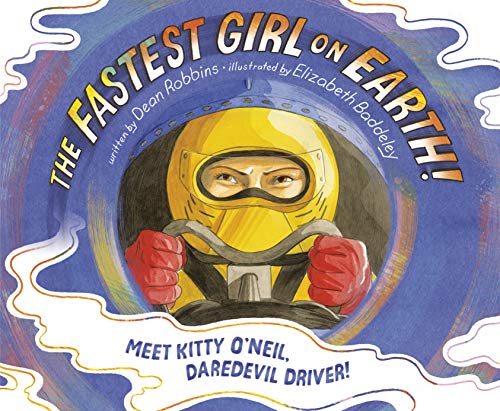cover image The Fastest Girl on Earth! Meet Kitty O’Neil, Daredevil Driver!
