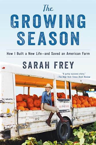 cover image The Growing Season: How I Saved an American Farm—and Built a New Life