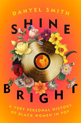 cover image Shine Bright: A Very Personal History of Black Women in Pop