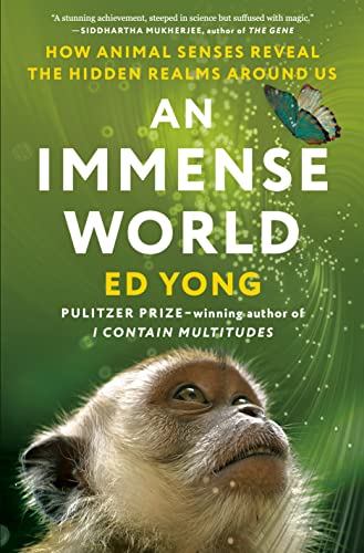 cover image An Immense World: How Animal Senses Reveal the Hidden Realms Around Us