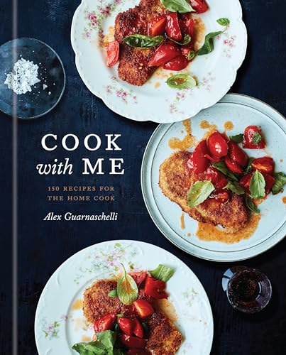 cover image Cook with Me: 150 Recipes for the Home Cook