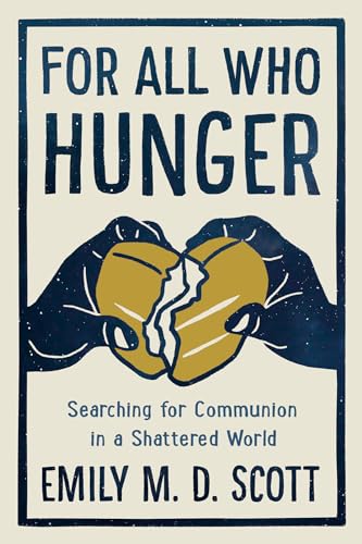 cover image For All Who Hunger: Searching for Communion in a Shattered World