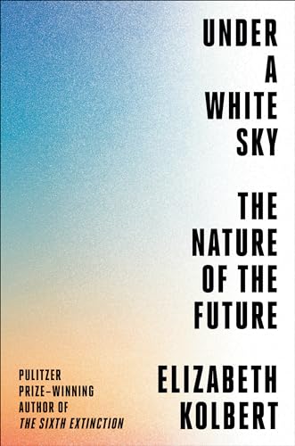 cover image Under a White Sky: The Nature of the Future