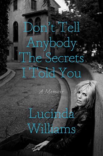 cover image Don’t Tell Anybody the Secrets I Told You: A Memoir