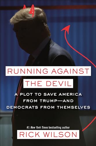 cover image Running Against the Devil: A Plot to Save America from Trump—and Democrats from Themselves