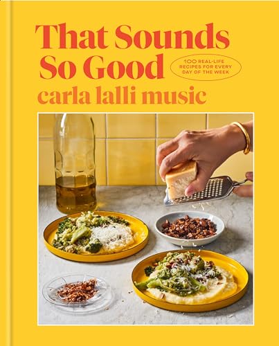 cover image That Sounds So Good: 100 Real-Life Recipes for Every Day of the Week: A Cookbook