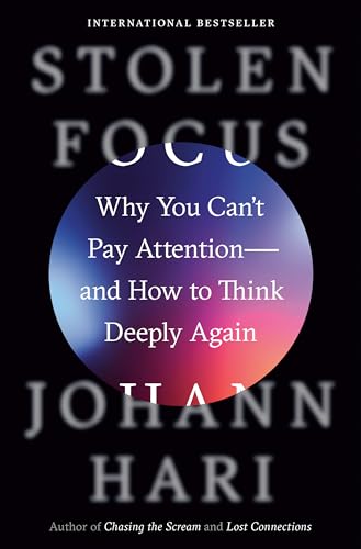 cover image Stolen Focus: Why You Can’t Pay Attention—and How to Think Deeply Again